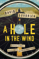 A Hole in the Wind: A Climate Scientist's Bicycle Journey Across the United States