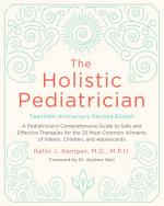 The Holistic Pediatrician: 20th Anniversary Revised Edition