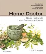 Home Doctor: Natural Healing With Herbs, Condiments, and Spices