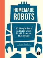 Homemade Robots: 10 Simple Bots to Build with Stuff Around the House