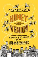 Honey & Venom: Confessions of an Urban Beekeeper.