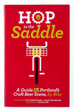 Hop in the Saddle: A Guide to Portland's Craft Beer Scene, by Bike