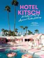 Hotel Kitsch: A Pretty Cool Tour of America's Fantasy Getaways