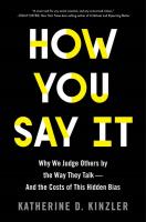 How You Say It: Why We Judge Others by the Way They Talk—and the Costs of This Hidden Bias