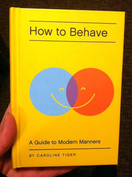 How To Behave by Caroline Tiger