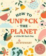 How to Unfuck the Planet