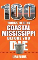 100 Things to Do In Coastal Mississippi Before You Die