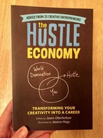 Hustle Economy: Transforming Your Creativity Into a Career