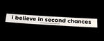 Sticker #413: I believe in second chances