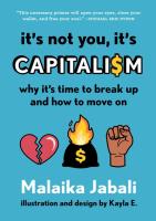 It's Not You It's Capitalism: Why It's Time to Break Up and How to Move On