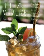 Tea-Vitalize: Cold Brew Teas and Herbal Infusions to Refresh and Rejuvenate