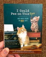 I Could Pee on This, Too: And More Poems by More Cats