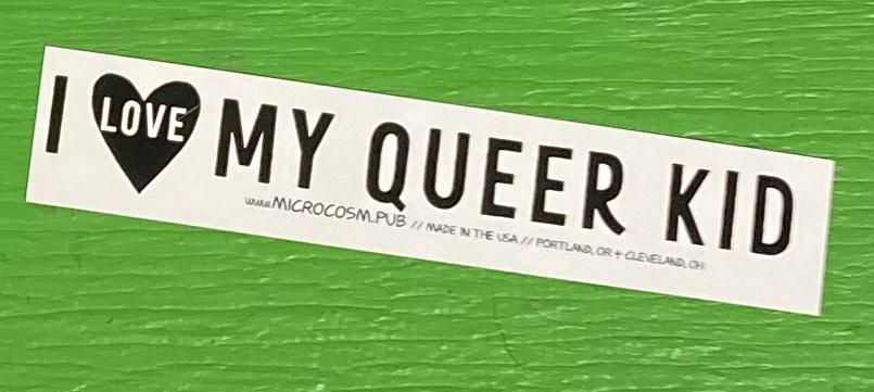 Sticker #537: I Love My Queer Kid