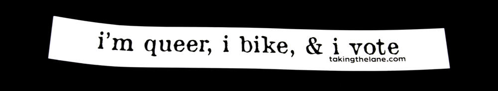 Sticker #340: I'm Queer, I Bike, and I Vote