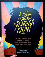 A Girl Called Genghis Khan: How Maria Toorpakai Wazir Pretended to Be a Boy, Defied the Taliban, and Became a World Famous Squash Player