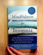 Mindfulness for Insomnia: A Four-Week Guided Program to Relax Your Body, Calm Your Mind, and Get the Sleep You Need