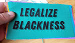 Patch #243: Legalize Blackness