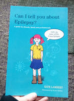 Can I tell you about Epilepsy?: A guide for friends, family and professionals