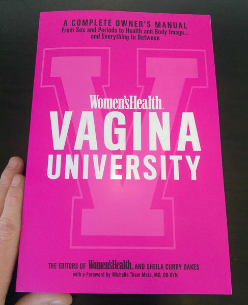 Vagina University: A Complete Owner's Manual from Sex and Periods to Health and Body Image... and Everything In Between