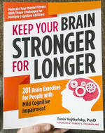 Keep Your Brain Stronger for Longer: 201 Brain Exercises for People with Mild Cognitive Impairment