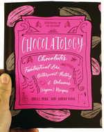 Chocolatology: Chocolate's Fantastical Lore, Bittersweet History, & Delicious (Vegan) Recipes
