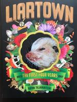 LiarTown: The First Four Years 2013-2017