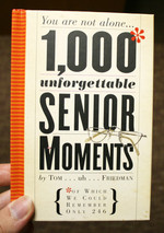 1,000 Unforgettable Senior Moments: Of Which We Could Remember Only 246