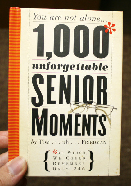 1000 unforgettable senior moments by tom friedman