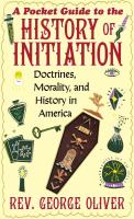 A Pocket Guide to the History Of Initiation: Doctrines and Morality and History in America