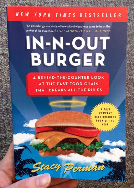 In-N-Out Burger: A Behind-the-Counter Look at the Fast-Food Chain That Breaks All the Rules
