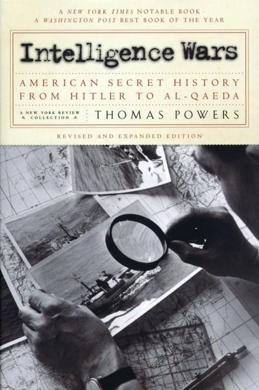 Intelligence Wars: American Secret History from Hitler to Al-Qaeda