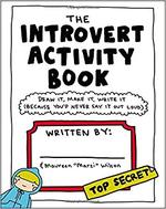 The Introvert Activity Book: Draw It, Make It, Write It (Because You'd Never Say It Out Loud)