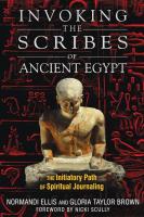 Invoking the Scribes of Ancient Egypt: The Initiatory Path of Spiritual Journaling.