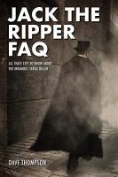 Jack the Ripper FAQ: All That's Left to Know About the Infamous Serial Killer.