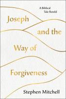 Joseph and the Way of Forgiveness: A Story About Letting Go 