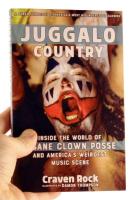 Juggalo Country: Inside the World of Insane Clown Posse and America's Weirdest Music Scene