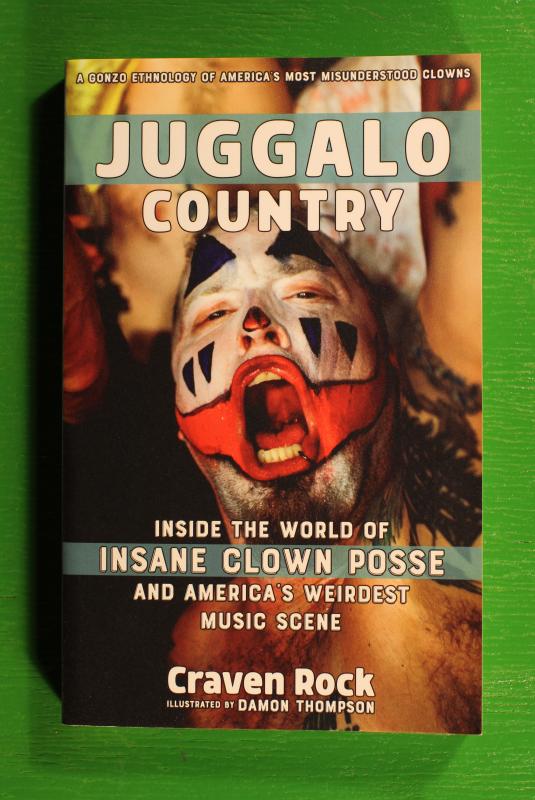 Juggalo Country: Inside the World of Insane Clown Posse and America's Weirdest Music Scene image #7