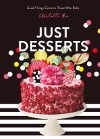 Just Desserts : Good Things Come to Those Who Bake