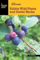 Edible Wild Plants and Useful Herbs (Basic Illustrated)