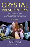 Crystal Prescriptions Volume 2: The A-Z Guide to Over 1,250 Conditions and Their New Generation Healing Crystals