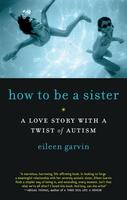 How to Be a Sister: A Love Story With a Twist of Autism