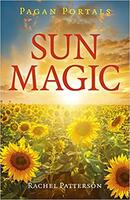 Sun Magic: How To Live In Harmony With The Solar Year (Pagan Portals)