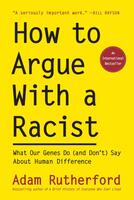 How to Argue with a Racist: What Our Genes Do (and Don't) Say About Human Difference