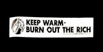 Sticker #272: Keep Warm, Burn Out The Rich