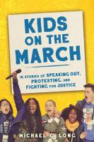 Kids on the March: 15 Stories of Speaking Out, Protesting, and Fighting for Justice