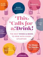 This Calls for a Drink!: The Best Wines and Beers to Pair with Every Situation