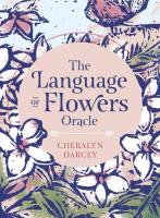 The Language of Flowers Oracle: Sacred Botanical Guidance and Support