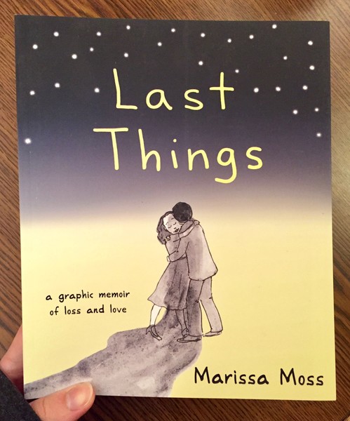 Last Things: A Graphic Memoir of Loss and Love