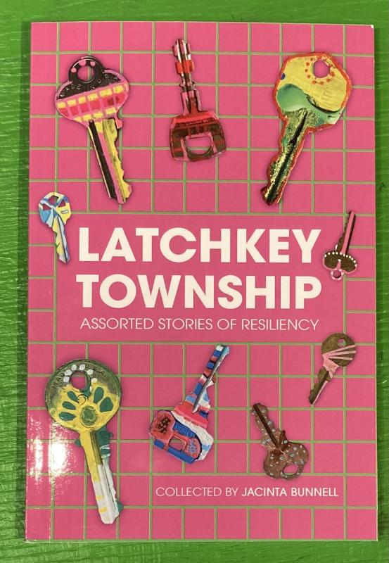 Latchkey Township: Assorted Stories of Residency