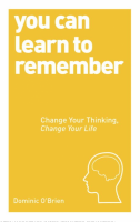 You Can Learn to Remember: Change Your Thinking, Change Your Life